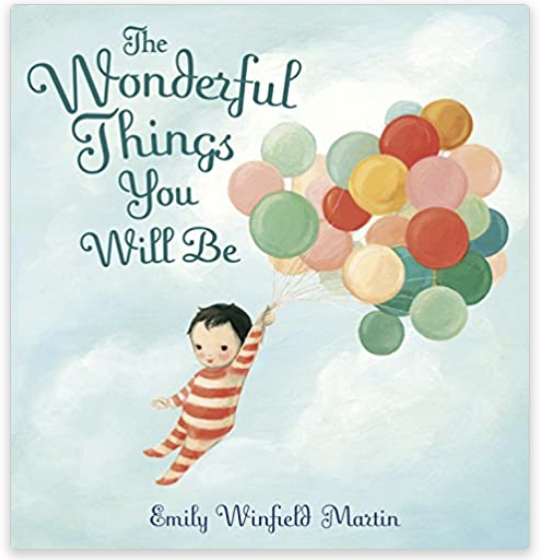 10 Top Baby & Toddler Books. The Wonderful Things You Will Be book.